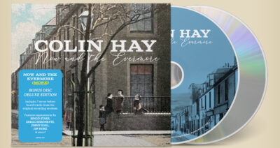 Out Today – Colin Hay’s NOW AND THE EVERMORE (MORE)!